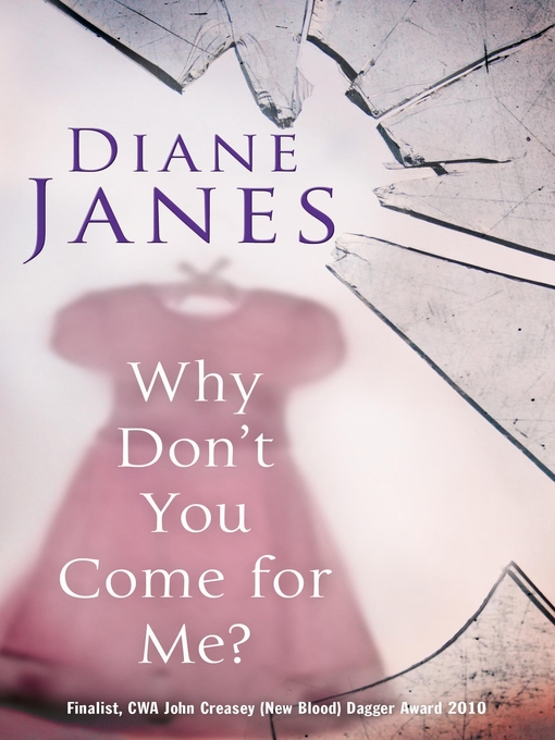 Title details for Why Don't You Come for Me? by Diane Janes - Available